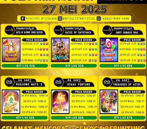 POLA GACOR TERUPDATE 27 MEI 2025 – MUTASITOTO