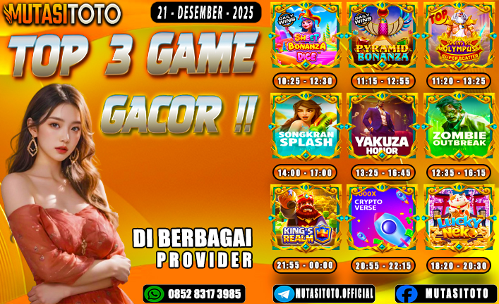 GAME GACOR TERUPDATE 21 DESEMBER 2025 – MUTASITOTO